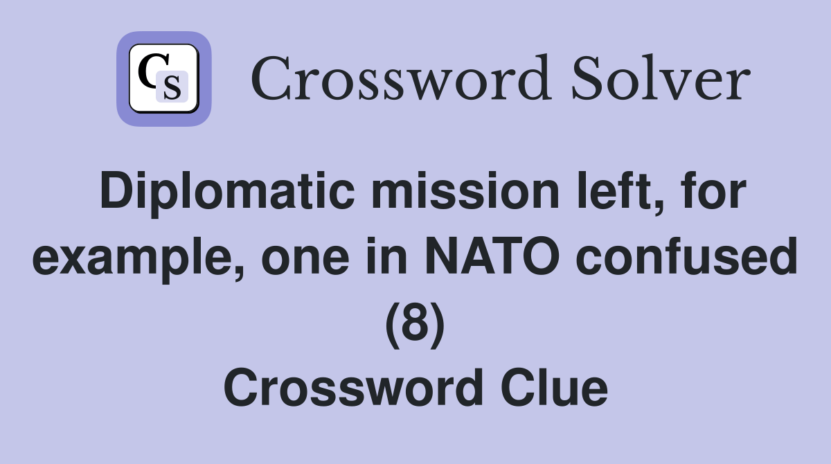Diplomatic mission left, for example, one in NATO confused (8